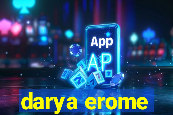 darya erome